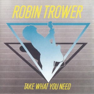 Trower, Robin - Take What You Need (Compact Disc)
