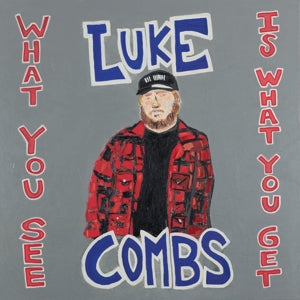Combs, Luke - What You See is What Y...