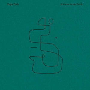 Vega Trails - Tremors In the Static