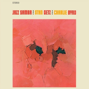 Getz, Stan & Charlie Byrd - Jazz Samba