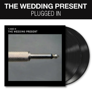 Wedding Present - Plugged In