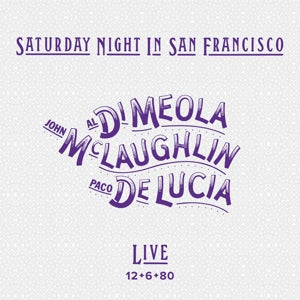 Al Di Meola, John McLa... - Saturday Night In San ...