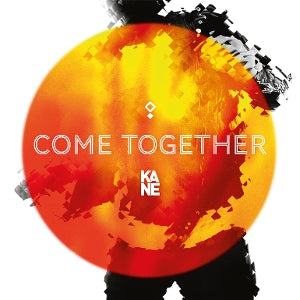 KANE - COME TOGETHER