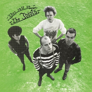 Idiots, the - They Call Us: the Idiots