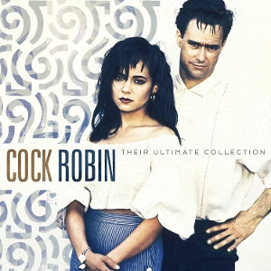 Cock Robin - Their Ultimate Collection