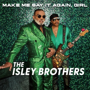 Isley Brothers - Make Me Say It Again, ...