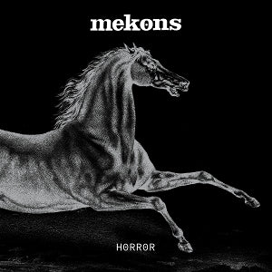 MEKONS - HORROR