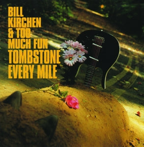 Kirchen, Bill & To... - Tombstone Every Mile