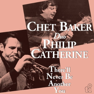 Chet Baker & Phili... - There'll Never Be Anot...