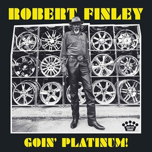 Finley, Robert - Goin' Platinum
