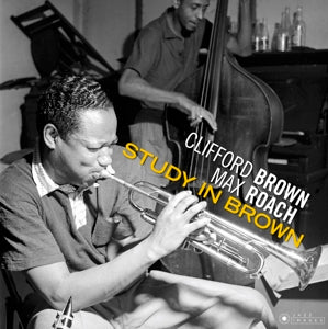 CLIFFORD BROWN, MAX ROACH - STUDY IN BROWN