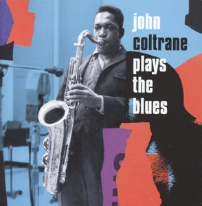 Coltrane, John - Plays the Blues (Compact Disc)