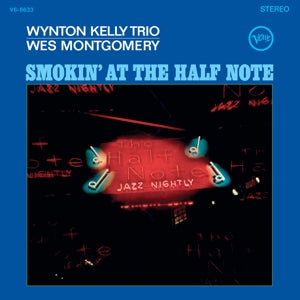 WES MONTGOMERY, WYNTON... - SMOKIN' AT THE HALF NOTE