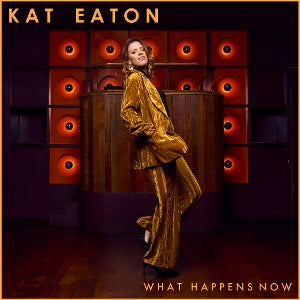 Eaton, Kat - What Happens Now