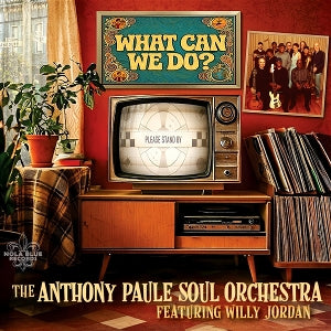 Anthony Paule Orchestra - What Can We Do?