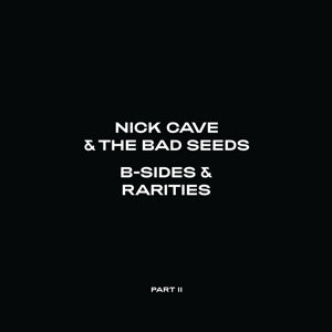 Nick Cave & the Ba... - B-Sides & Rarities...