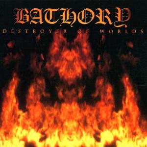 Bathory - Destroyer of Worlds (Compact Disc)
