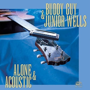 Guy, Buddy & Junio... - Alone and Acoustic