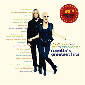 Roxette - Don't Bore Us - Get To...