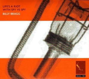 Bragg, Billy - Life's a Riot With Spy...