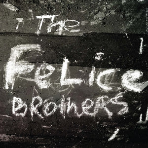 Felice Brothers - Felice Brothers
