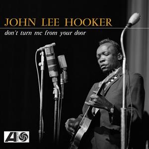 Hooker, John Lee - Don't Turn Me From You...
