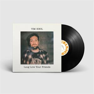Knol, Tim - Long Live Your Friends