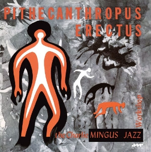 MINGUS, CHARLES - PITHECANTHROPUS ERECTUS