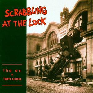Ex, the - Scrabbling At the Lock