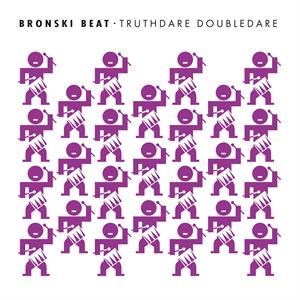 Bronski Beat - Truthdare Doubledare