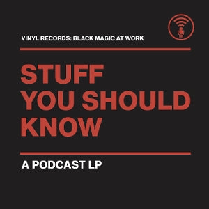 Stuff You Should Know - Vinyl Records: Black M...