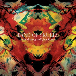 Band of Skulls - Baby Darling Doll Face...