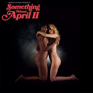 YOUNGE, ADRIAN - ADRIAN YOUNGE PRESENTS: SOMETHING ABOUT APRIL II