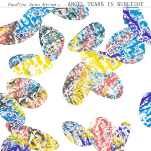 Strom, Pauline Anna - Angel Tears In Sunlight