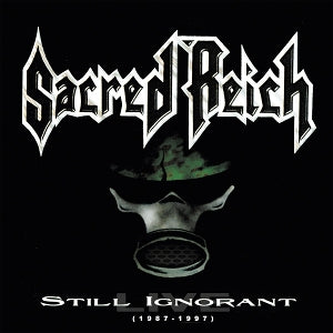 Sacred Reich - Still Ignorant (1987-1...