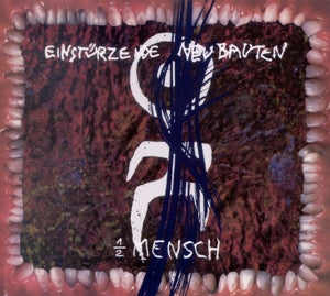 Einsturzende Neubauten - Halber Mensch