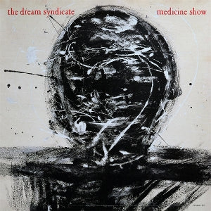 Dream Syndicate - Medicine Show: I Know ...