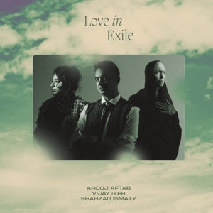 Arooj Aftab, Vijay Iye... - Love In Exile