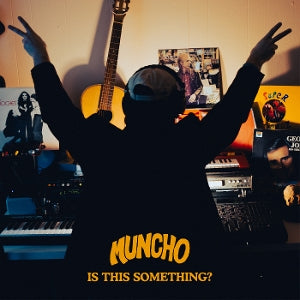 MUNCHO - IS THIS SOMETHING?