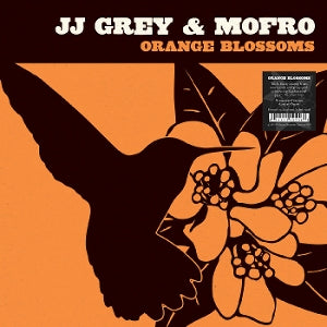 JJ GREY & MOFRO - ORANGE BLOSSOMS