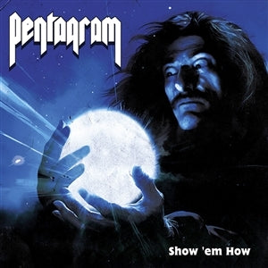 PENTAGRAM - SHOW 'EM HOW