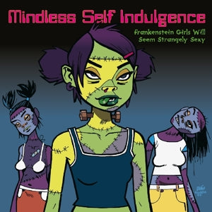 Mindless Self Indulgence - Frankenstein Girls Wil...