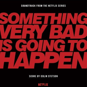 Stetson, Colin - Something Very Bad is ...