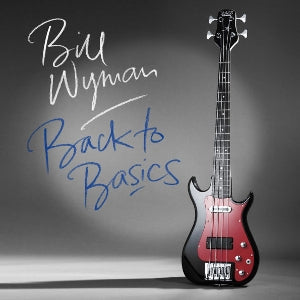 Wyman, Bill - Back To Basics
