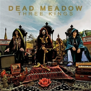 DEAD MEADOW - THEE KINGS