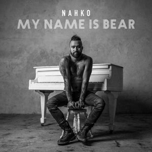 NAHKO - MY NAME IS BEAR