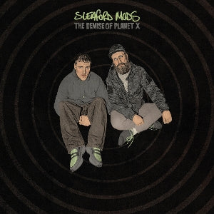 SLEAFORD MODS - THE DEMISE OF PLANET X