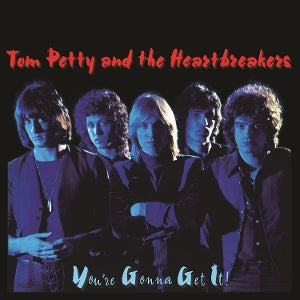 TOM PETTY AND THE HEAR... - YOU'RE GONNA GET IT