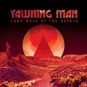 Yawning Man - Long Walk of the Navajo (Compact Disc)