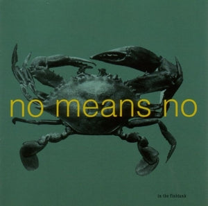 Nomeansno - In the Fishtank (Mini-...